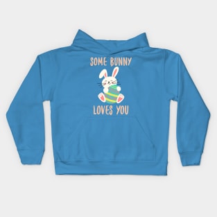 Some Bunny Loves You. Perfect Easter Basket Stuffer or Mothers Day Gift. Cute Bunny Rabbit Pun Design. Kids Hoodie